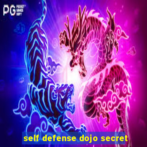 self defense dojo secret